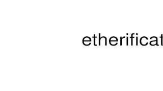 How to pronounce etherification