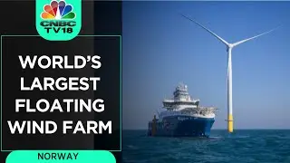 Watch | World&rsquo;s Largest Floating Wind Farm In Norway | N18V | CNBC TV18
