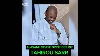 Alasane Mbaye griot des vip chante  Thahirou  sarr