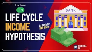 Life Cycle Income Hypothesis | Economics | NRB Officer | Khagendra Sir | @ApexEducationalAcademy