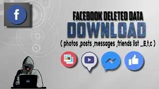 How to download Facebook Deleted data (Messages ,friend list ,photos,posts...e.t.c)