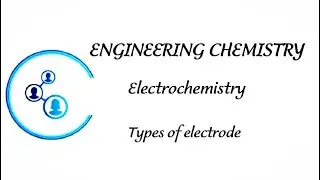 Engineering Chemistry Module 1 Lecture 2  Types of electrode