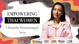 Empowering Thai Women | Chanida Aroonrungsri | Art is a way of healing