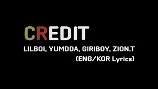 [ENG/KOR Lyrics] Credit - Lilboi, Yumdda, Giriboy, Zion.T (SMTM9 Final)