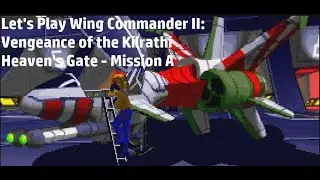 Wing Commander II | Heaven's Gate A - Epees to Win #LetsPlay #ClassicGaming
