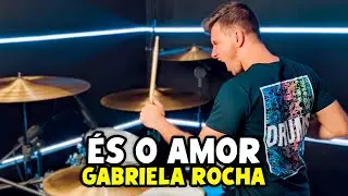 &Eacute;s O Amor - Gabriela Rocha (Drum Cover + Aula De Bateria)