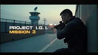 Project IGI - Mission 3: Military Airbase | Full Walkthrough (No Commentary)