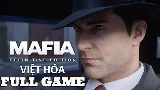Mafia: Definitive Edition | Việt H&oacute;a Gameplay [FULL GAME] Mafia 1 Remake - No Commentary