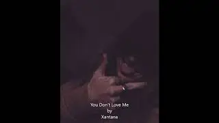 xantana - you don't love me [EP]