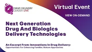 Next Generation Drug And Biologics Delivery Technologies