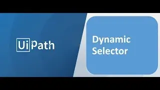 RPA - UiPath - Dynamic Selector. Subscribe & Encourage if you like this Video.
