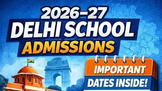 2026-27 Delhi school admission update Part -2