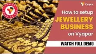 How To Setup Jewellery Business On Vyapar | Customization Guide I Vyapar App