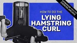How to do Lying Hamstring Curl | Exercise Archive