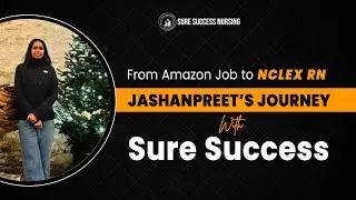 From Amazon Job to NCLEX RN &ndash; Jashanpreet's Journey with Sure Success