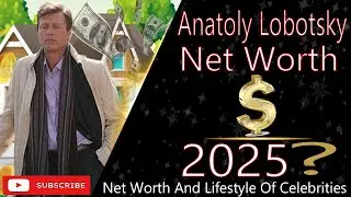Anatoly Lobotsky Net Worth 2025 | Russian Actor Income, Career & Lifestyle