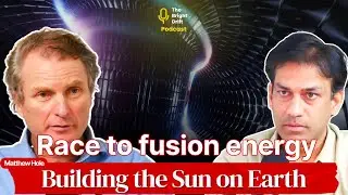 Fusion energy, Plasma physics & Future of energy: Progress, Hype, and Reality - Matthew Hole