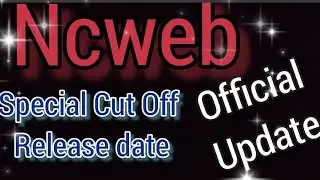 Ncweb Admission 2022 , special cut off  releasing  date ..