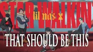 STAR WALKIN' AS IT SHOULD HAVE BEEN - Lil Nas X | EPIC VERSION