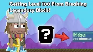 Growtopia - Getting Level 100 From Breaking Legendary Block (Not Fake)