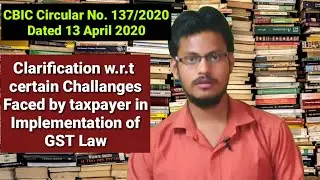 GST Latest Updates || CBIC Circular no.137/2020 dt.13/04/2020-Detailed Analysis