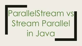 ParallelStream vs Stream Parallel in Java