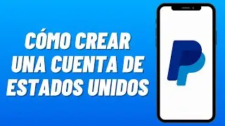 C&oacute;mo CREAR una CUENTA de PAYPAL de ESTADOS UNIDOS (2026) Gu&iacute;a Completa
