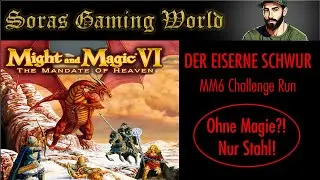 🛡️#33 Der wahre König 👑 - Might and Magic VI – Challenge Run: Der eiserne Schwur🛡️