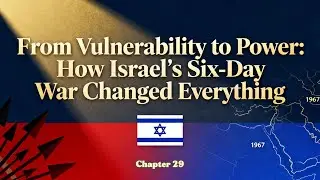 From Vulnerability to Power: How Israel's Six-Day War Changed Everything