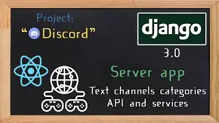 Django and ReactJS together - Text channels categories API and services | 22