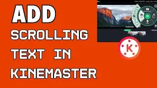 How to Add Scrolling Text in KineMaster 2024?