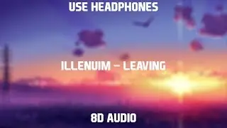Illenium - Leaving | 8D Audio