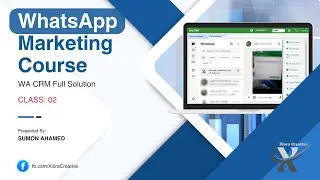 WA CRM Full Tutorial | WhatsApp Marketing Course | Class 2 | Xlora Creative