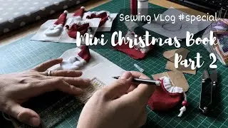 Sewing Vlog: Mini Christmas Fabric Book PART 2 🎄✂️| No Sped-Up Clips, #slowcrafting