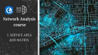 دورة التحليل الشبكي|05|نطاق الخدمة ومصفوفة التكلفة Service Area and OD matrix