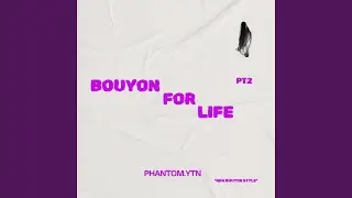 BOUYON FOR LIFE PT2