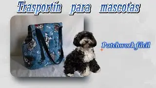 Trasport&iacute;n para mascotas#patchwork f&aacute;cil#amor a los perritos#costura creativa#diy #el ba&uacute;l de Elena
