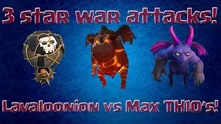 [Clash of Clans] Lavaloonion war attacks: 3 star on MAX TH10's