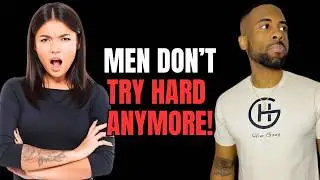 Women Are CONFUSED Because Men Don't Try Anymore In Modern Dating!