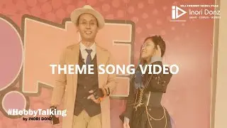 Hobby Talking - Theme Song Video