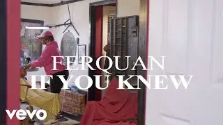FerQuan - If You Knew