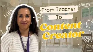 Teacher to Content Creator | Getting Started with Content Creation to CHANGE Your Life |Teacher Vlog