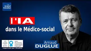 Arnaud Duglué : l'IA dans le secteur du médico-social