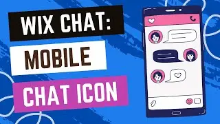 Wix Chat: Customizing the Chat Icon on Your Mobile Site