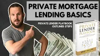 Private Mortgage Lending Basics | BRANT PHILLIPS