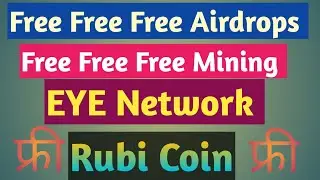 Free Free Free airdrops|| Free airdrops Eye Network||Free Airdrops Rubi coin|| Free mining
