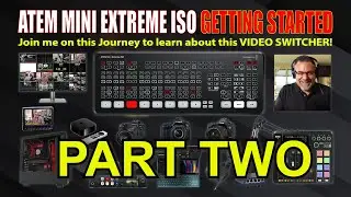 ATEM MINI EXTREME ISO TUTORIAL: PART TWO
