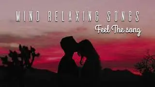 Mind Relaxing Songs Slowed Reverb songs hindi