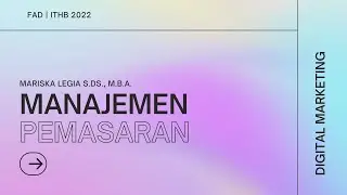 Kuliah Online Manajemen Pemasaran: Digital Marketing (Part 1)