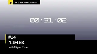#14 of 25 Beginner Projects -  HTML, CSS, & JavaScript - Timer
